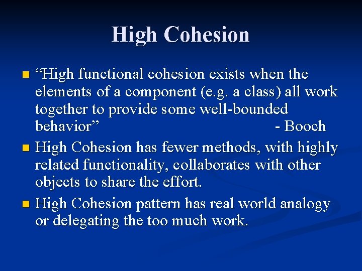 High Cohesion “High functional cohesion exists when the elements of a component (e. g. High Cohesion “High functional cohesion exists when the elements of a component (e. g.
