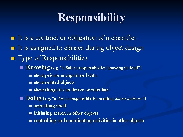 Responsibility n n n It is a contract or obligation of a classifier It Responsibility n n n It is a contract or obligation of a classifier It
