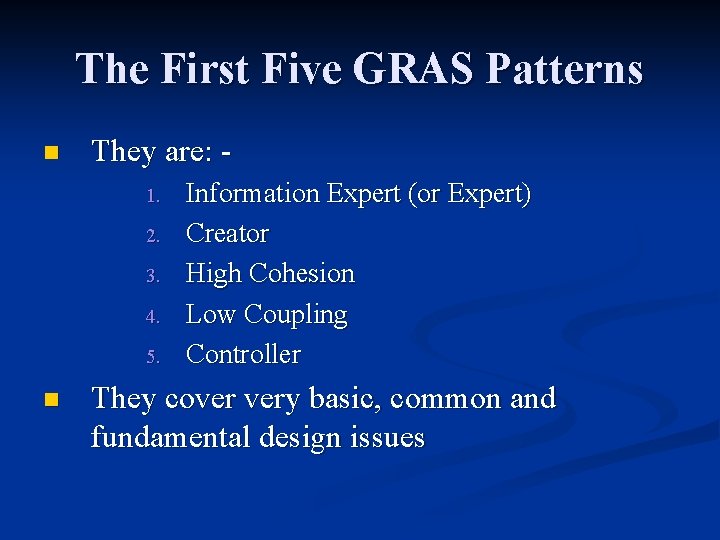 The First Five GRAS Patterns n They are: 1. 2. 3. 4. 5. n The First Five GRAS Patterns n They are: 1. 2. 3. 4. 5. n