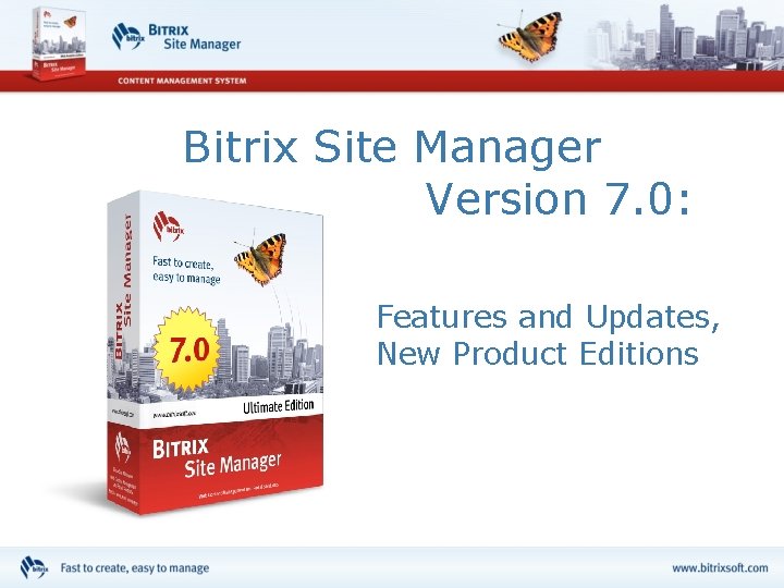 Bitrix Site Manager Version 7. 0: Features and Updates, New Product Editions 