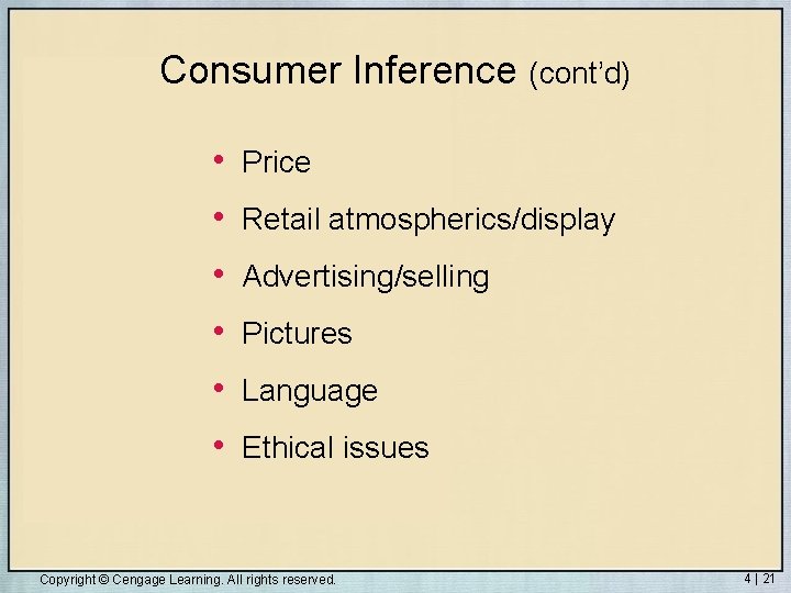 Consumer Inference (cont’d) • Price • Retail atmospherics/display • Advertising/selling • Pictures • Language