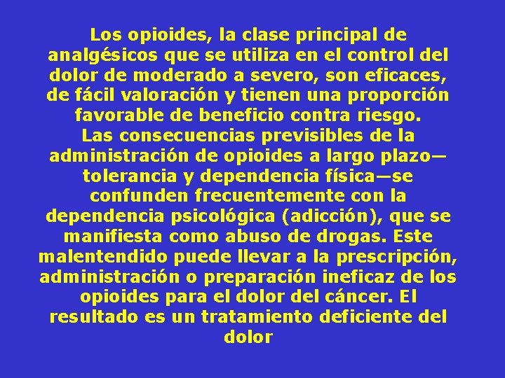 Los opioides, la clase principal de analgésicos que se utiliza en el control del