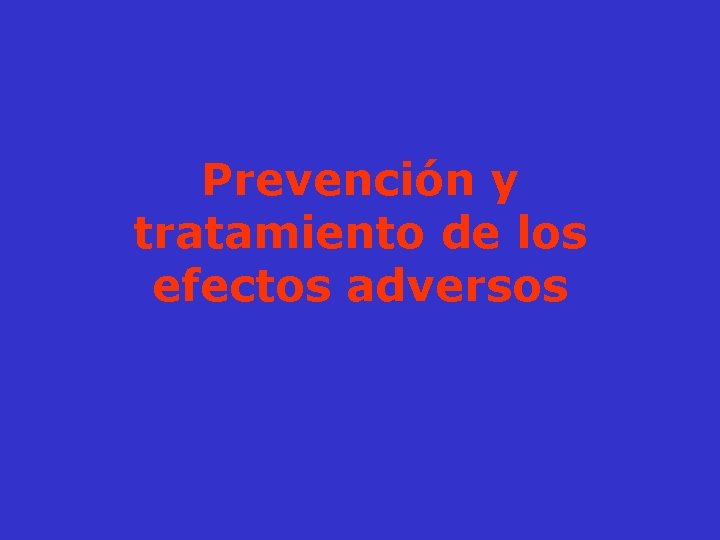 Prevención y tratamiento de los efectos adversos 