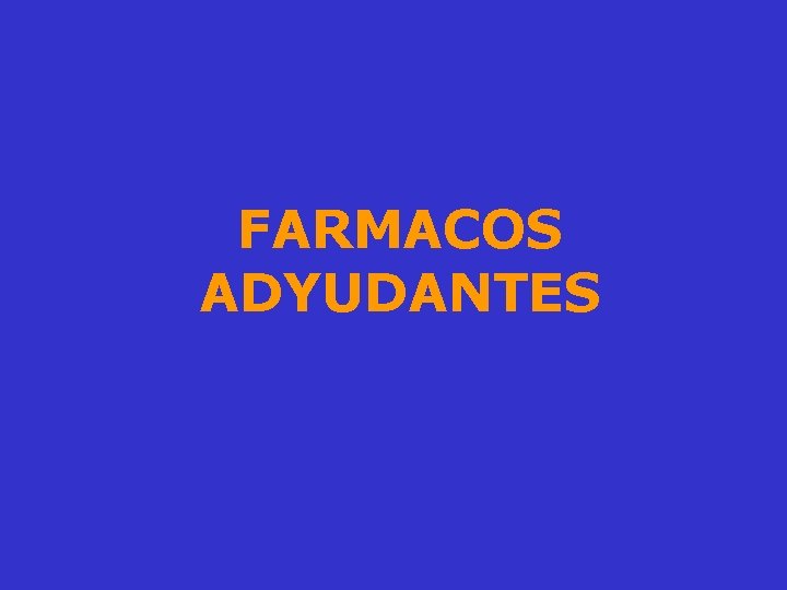 FARMACOS ADYUDANTES 