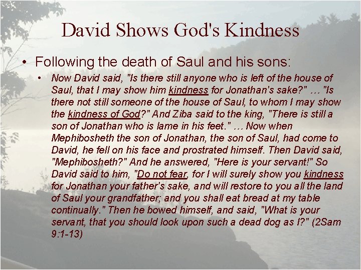 David Shows God's Kindness • Following the death of Saul and his sons: •