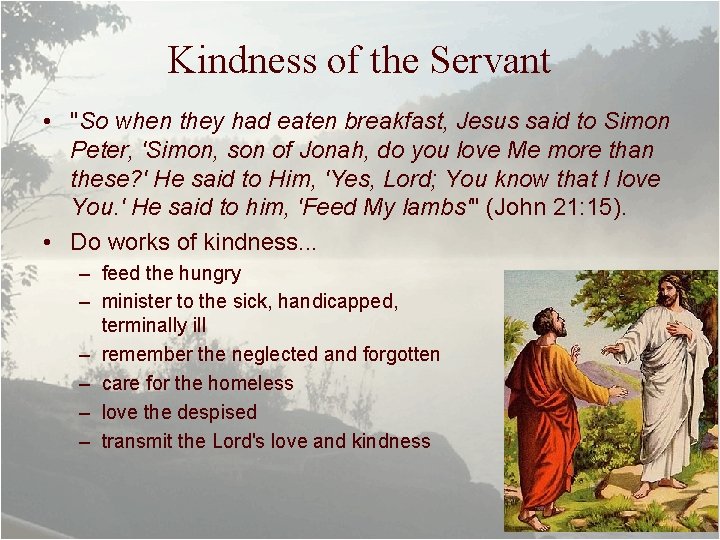 Kindness of the Servant • "So when they had eaten breakfast, Jesus said to