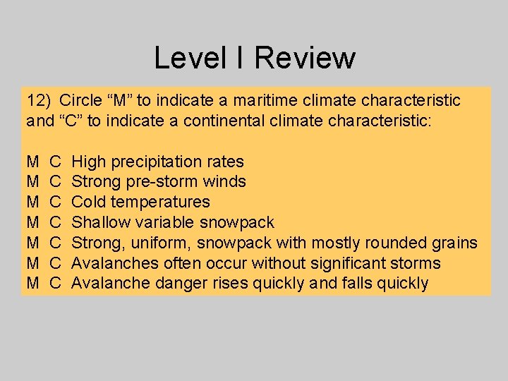 Level I Review 12) Circle “M” to indicate a maritime climate characteristic and “C”