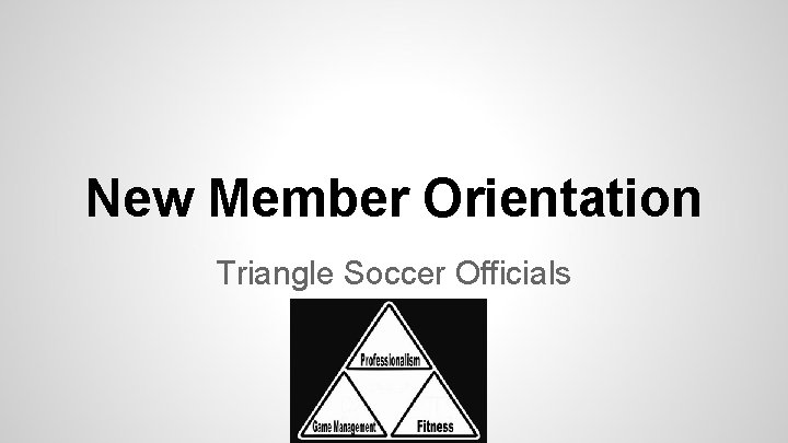 New Member Orientation Triangle Soccer Officials 