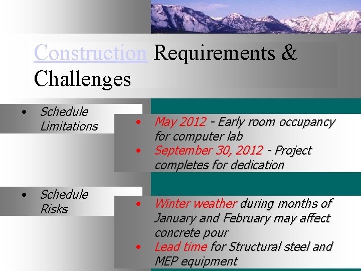 Construction Requirements & Challenges • Schedule Limitations • Schedule Risks • May 2012 -
