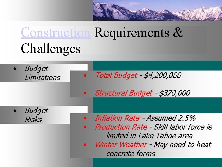 Construction Requirements & Challenges • Budget Limitations • Total Budget - $4, 200, 000