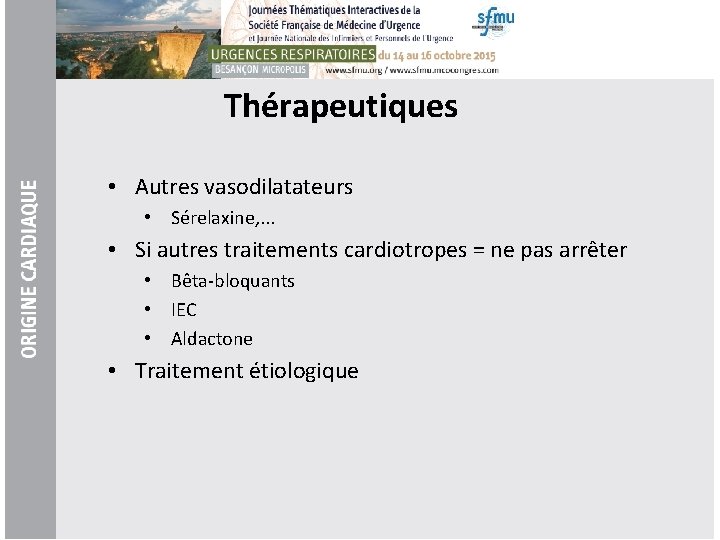 Thérapeutiques • Autres vasodilatateurs • Sérelaxine, . . . • Si autres traitements cardiotropes
