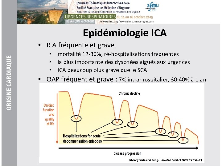 Epidémiologie ICA • ICA fréquente et grave • mortalité 12 -30%, ré-hospitalisations fréquentes •