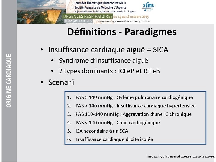 Définitions - Paradigmes • Insuffisance cardiaque aiguë = SICA • Syndrome d’Insuffisance aiguë •