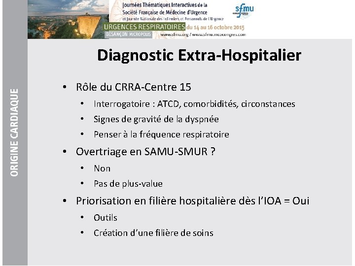 Diagnostic Extra-Hospitalier • Rôle du CRRA-Centre 15 • Interrogatoire : ATCD, comorbidités, circonstances •
