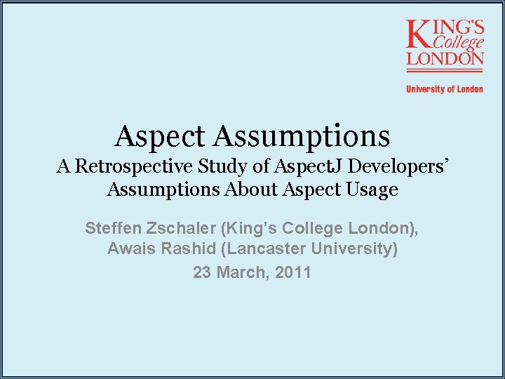 Aspect Assumptions A Retrospective Study of Aspect. J Developers’ Assumptions About Aspect Usage Steffen