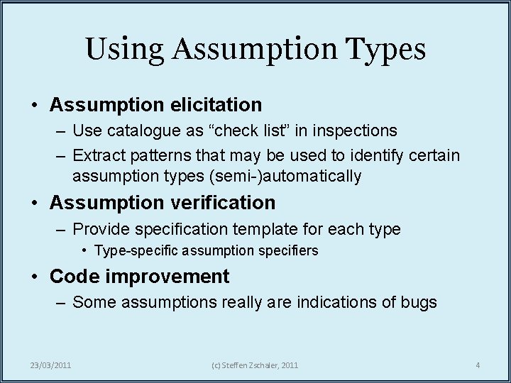 Using Assumption Types • Assumption elicitation – Use catalogue as “check list” in inspections