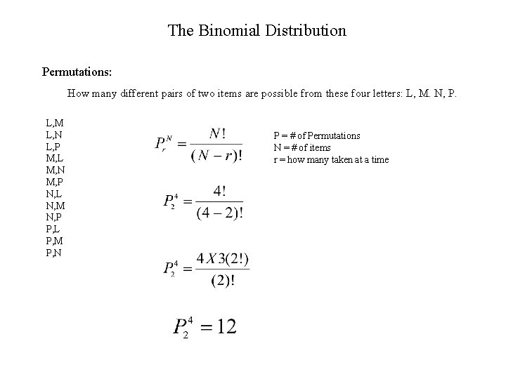 The Binomial Distribution Permutations: How many different pairs of two items are possible from