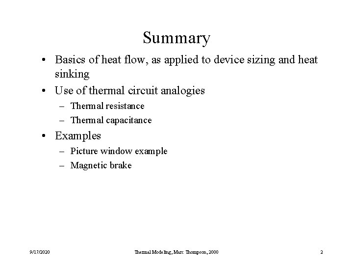 Summary • Basics of heat flow, as applied to device sizing and heat sinking