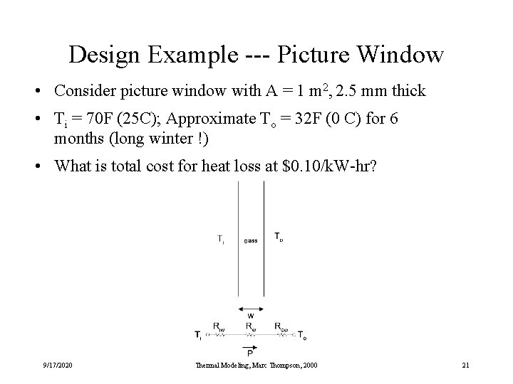 Design Example --- Picture Window • Consider picture window with A = 1 m