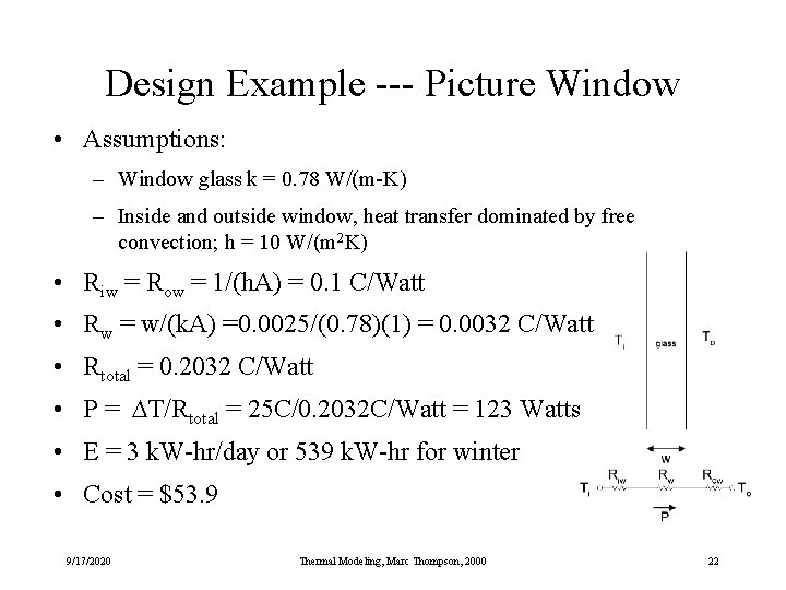 Design Example --- Picture Window • Assumptions: – Window glass k = 0. 78