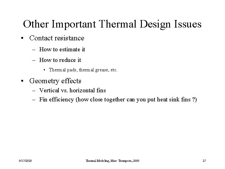 Other Important Thermal Design Issues • Contact resistance – How to estimate it –