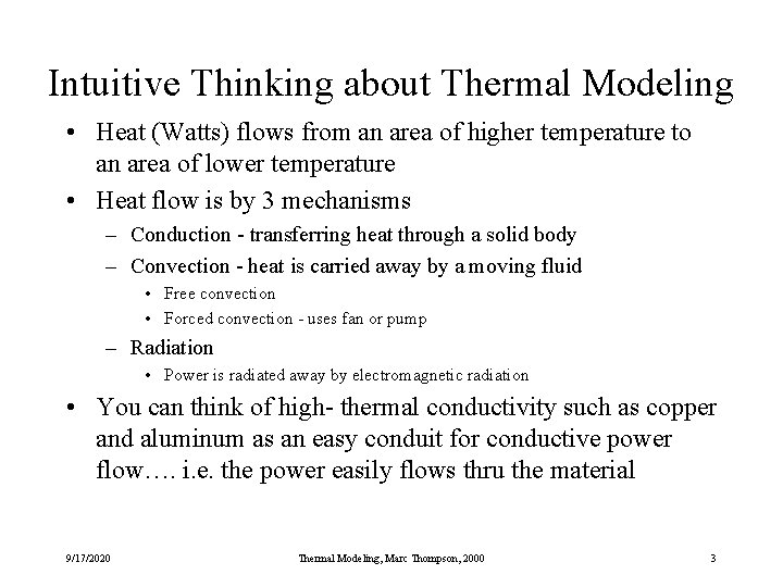 Intuitive Thinking about Thermal Modeling • Heat (Watts) flows from an area of higher