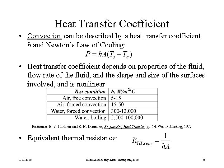 Heat Transfer Coefficient • Convection can be described by a heat transfer coefficient h