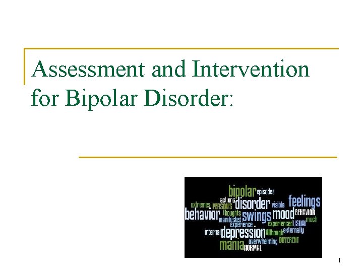 Assessment and Intervention for Bipolar Disorder: 1 