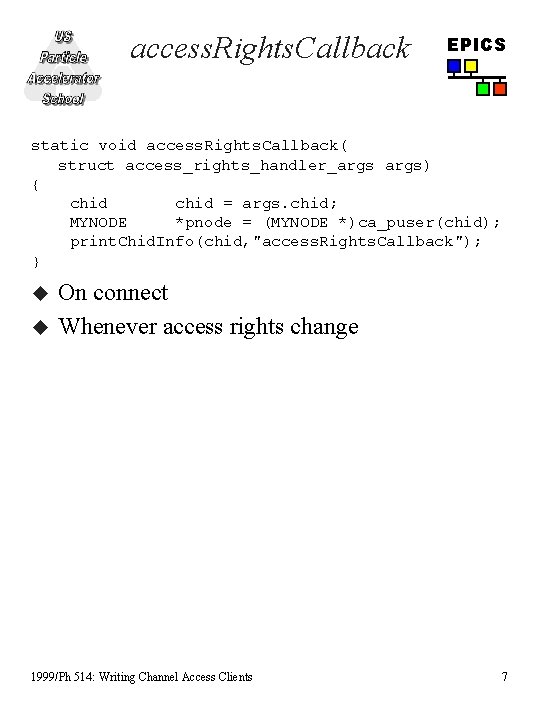 access. Rights. Callback EPICS static void access. Rights. Callback( struct access_rights_handler_args) { chid = access. Rights. Callback EPICS static void access. Rights. Callback( struct access_rights_handler_args) { chid =