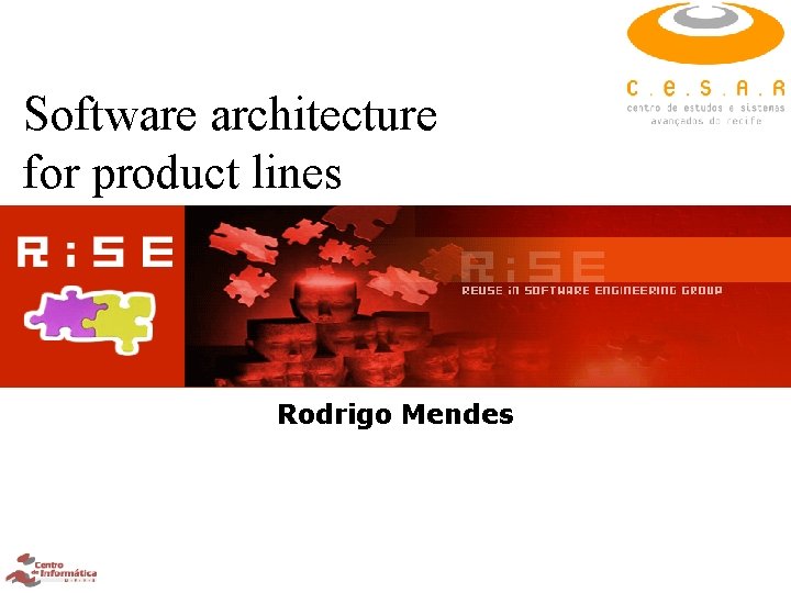 Software architecture for product lines Rodrigo Mendes Software architecture for product lines Rodrigo Mendes