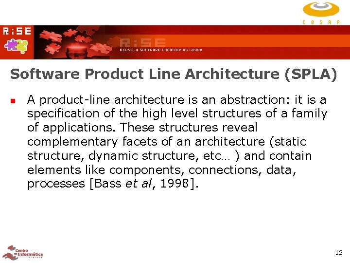 Software Product Line Architecture (SPLA) A product-line architecture is an abstraction: it is a Software Product Line Architecture (SPLA) A product-line architecture is an abstraction: it is a