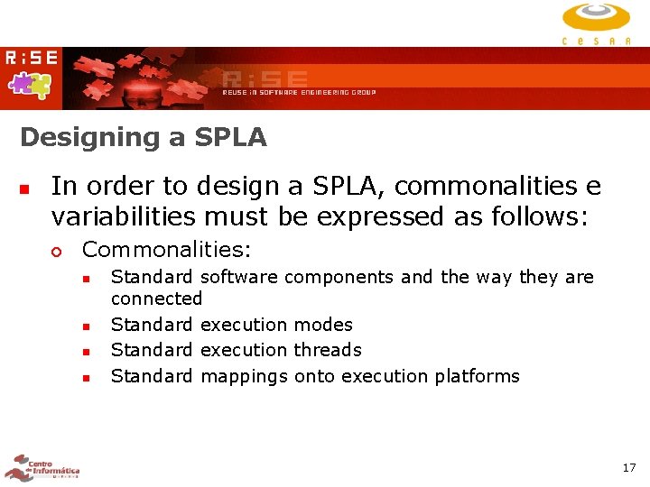 Designing a SPLA In order to design a SPLA, commonalities e variabilities must be Designing a SPLA In order to design a SPLA, commonalities e variabilities must be