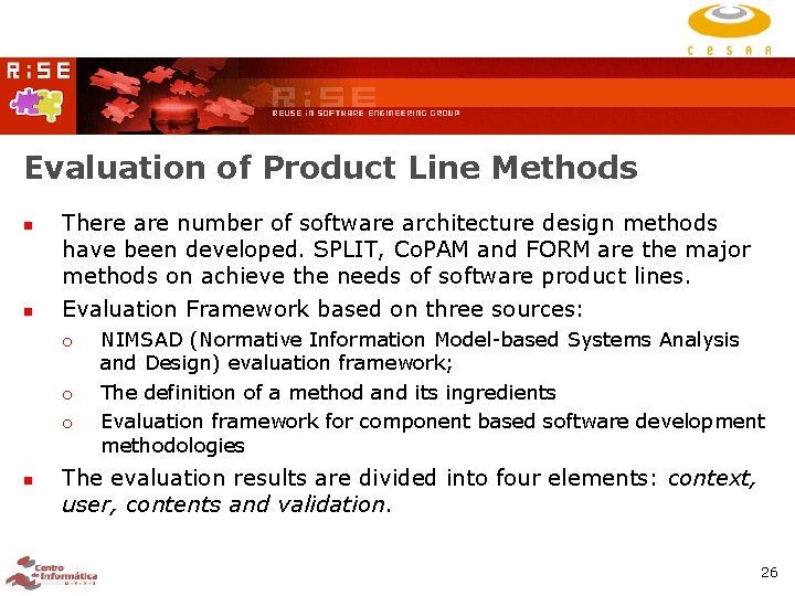 Evaluation of Product Line Methods There are number of software architecture design methods have Evaluation of Product Line Methods There are number of software architecture design methods have
