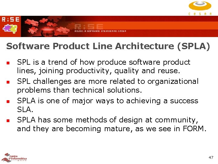 Software Product Line Architecture (SPLA) SPL is a trend of how produce software product Software Product Line Architecture (SPLA) SPL is a trend of how produce software product