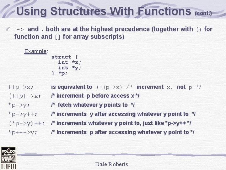 Using Structures With Functions (cont. ) -> and. both are at the highest precedence