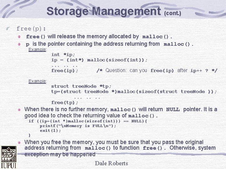 Storage Management (cont. ) free(p): free() will release the memory allocated by malloc(). p