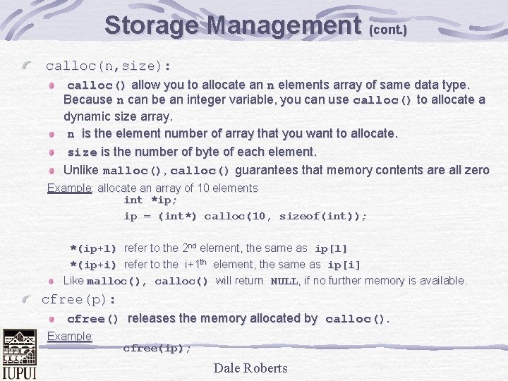 Storage Management (cont. ) calloc(n, size): calloc() allow you to allocate an n elements