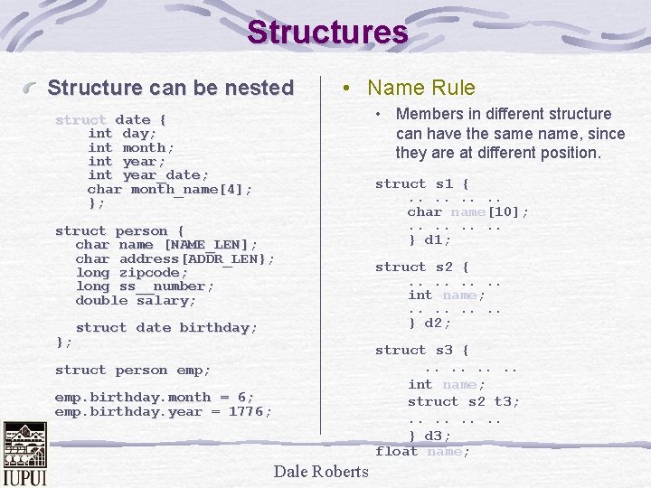 Structures Structure can be nested • Name Rule • Members in different structure can