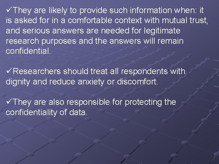 üThey are likely to provide such information when: it is asked for in a üThey are likely to provide such information when: it is asked for in a