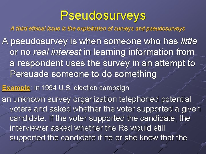Pseudosurveys A third ethical issue is the exploitation of surveys and pseudosurveys A pseudosurvey Pseudosurveys A third ethical issue is the exploitation of surveys and pseudosurveys A pseudosurvey