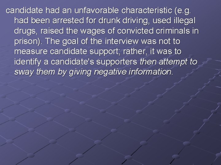 candidate had an unfavorable characteristic (e. g. had been arrested for drunk driving, used candidate had an unfavorable characteristic (e. g. had been arrested for drunk driving, used