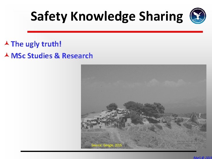 Safety Knowledge Sharing © The ugly truth! © MSc Studies & Research Source: Google, Safety Knowledge Sharing © The ugly truth! © MSc Studies & Research Source: Google,