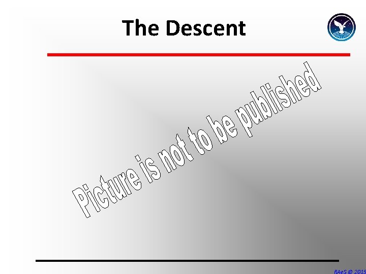 The Descent RAe. S © 2015 The Descent RAe. S © 2015