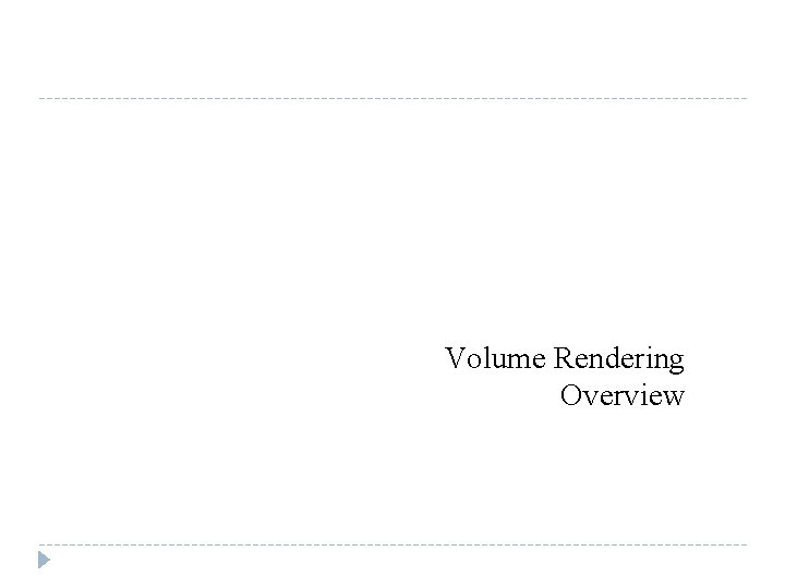 Volume Rendering Overview 