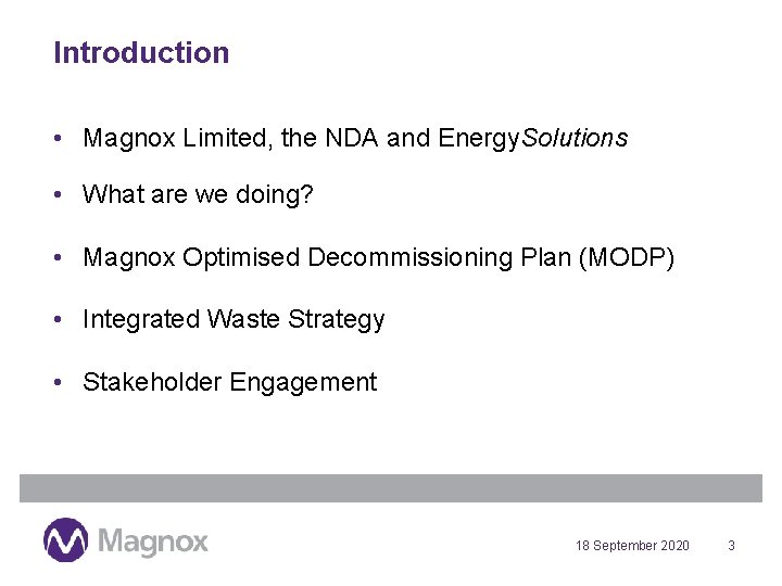 Introduction • Magnox Limited, the NDA and Energy. Solutions • What are we doing?