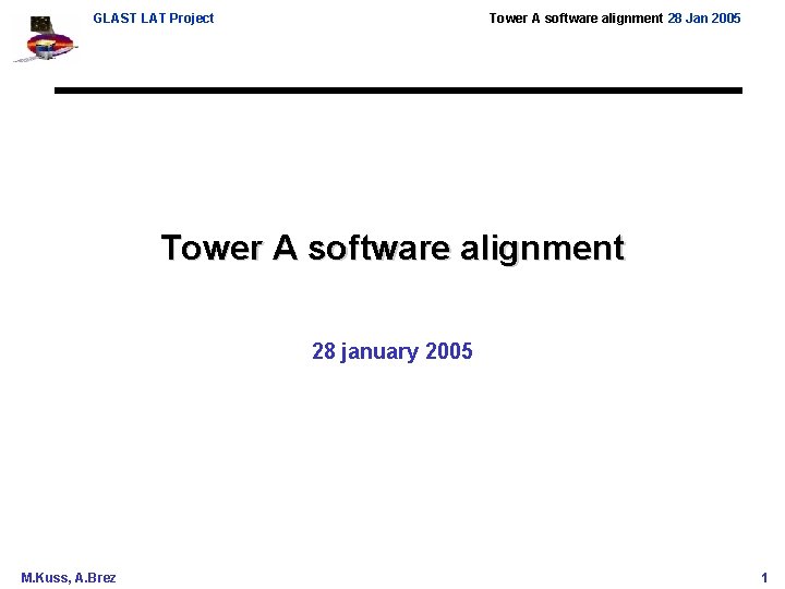 GLAST LAT Project Tower A software alignment 28 Jan 2005 Tower A software alignment