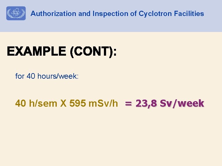 Authorization and Inspection of Cyclotron Facilities for 40 hours/week: 40 h/sem X 595 m.