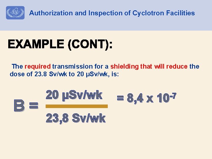 Authorization and Inspection of Cyclotron Facilities The required transmission for a shielding that will