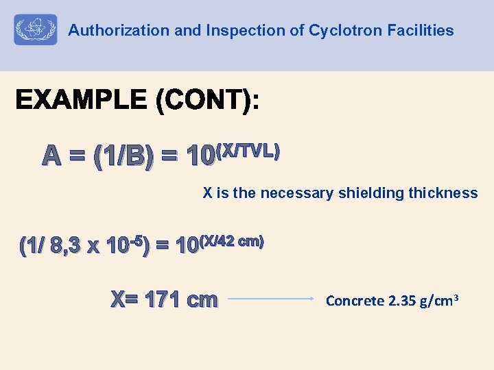 Authorization and Inspection of Cyclotron Facilities A = (1/B) = 10(X/TVL) X is the