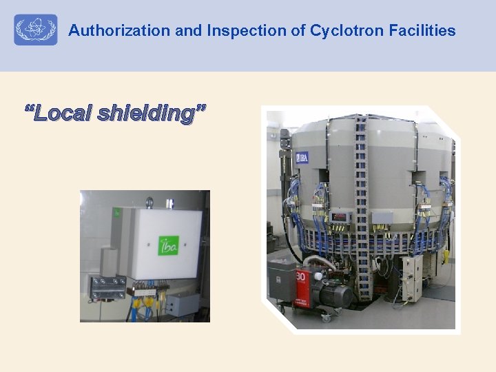 Authorization and Inspection of Cyclotron Facilities “Local shielding” 